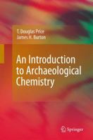 An Introduction to Archaeological Chemistry 1461433029 Book Cover