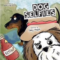 Dog Selfies: A picture book all about when a dog gets hold of a phone 1719310467 Book Cover