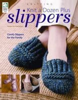 Knit a Dozen Plus Slippers 1592173020 Book Cover