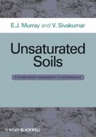 Unsaturated Soils: A Fundamental Interpretation of Soil Behaviour 1444332120 Book Cover