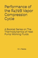 Performance of the R472B Vapor Compression Cycle: Issue of A Booklet Series on The Thermodynamics of Heat Pump Working Fluids B0HG8V7HWW Book Cover