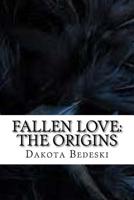 Fallen Love: The origins 1548257850 Book Cover