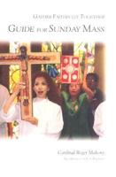 Guide for Sunday Mass: Gather Faithfully Together (Basics of Ministry Series) 1568542046 Book Cover