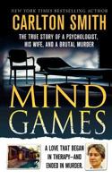 Mind Games: The True Story of a Psychologist, His Wife, and a Brutal Murder 031293906X Book Cover