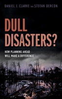 Dull Disasters?: How Planning Ahead Will Make a Difference 0198785577 Book Cover