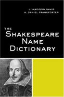 The Shakespeare Name Dictionary 0415971144 Book Cover