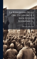 La Riduzione Delle Ore Di Lavoro E I Suoi Effetti Economici... 1271026198 Book Cover