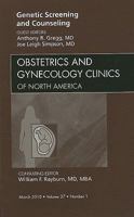 Genetic Screening and Counseling, an Issue of Obstetrics and Gynecology Clinics, 37 1437718434 Book Cover