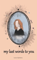 my last words to you B092PG6PPQ Book Cover