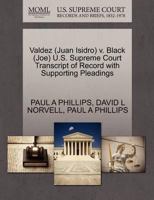 Valdez (Juan Isidro) v. Black (Joe) U.S. Supreme Court Transcript of Record with Supporting Pleadings 1270521527 Book Cover