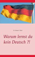 Warum Lernst du Kein Deutsch ?! 3744830667 Book Cover