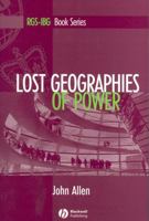 Lost Geographies of Power (Rgs-Ibg Book Series) 0631207295 Book Cover