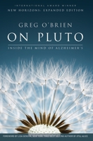 On Pluto:  Inside the Mind of Alzheimer's [Paperback] Greg O'Brien 0991340108 Book Cover