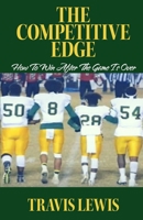 The Competitive Edge : How to Win after the Game Is Over 173306348X Book Cover