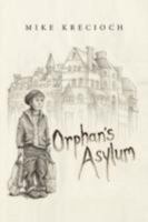 Orphan's Asylum 142578920X Book Cover