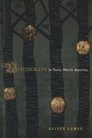 Witchcraft in Early North America 1442203579 Book Cover