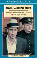 Edwin Alonzo Boyd: The Life and Crimes of Canada's Master Bank Robber 1551539683 Book Cover