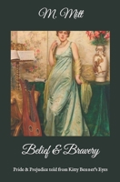 Belief & Bravery: Pride & Prejudice told from Kitty Bennet's Eyes B0B71Y6NSH Book Cover