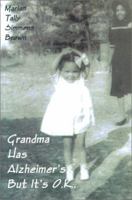 Grandma Has Alzheimer's But It's Ok 0759622213 Book Cover