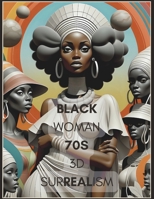Coloring Book for Adults - Black Woman 70s 3D Surrealism B0CRQ7KNQD Book Cover