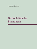 De hochdütsche Burndeern: Kumedi in dree Törns (German Edition) 3769377168 Book Cover