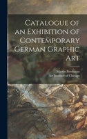 Catalogue of an exhibition of contemporary German graphic art 935397691X Book Cover