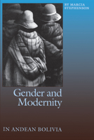 Gender and Modernity in Andean Bolivia 0292777434 Book Cover