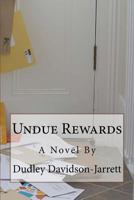 Undue Rewards 1490570934 Book Cover