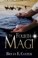 The Fourth Magi: A Tale of Prophecy, Doubt, and Destiny 1963945042 Book Cover