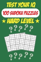 Test Your IQ: 100 Sudoku Puzzles - Hard Level: 52 Pages Book Sudoku Puzzles - Tons of Fun for your Brain! B087L8RGMC Book Cover