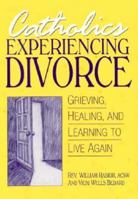 Catholics Experiencing Divorce: Grieving, Healing and Learning to Live Again 0892433477 Book Cover