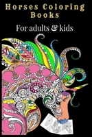 Horses Coloring Books For adults & kids: Creative Horses Unicorns And Stress Relieving Patterns Unique Equine Art And Designs For Relaxation for horses lovers B086PVRJRK Book Cover