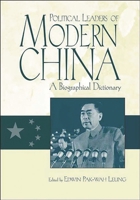 Political Leaders of Modern China: A Biographical Dictionary 0313302162 Book Cover