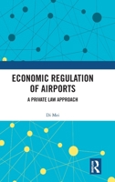 Economic Regulation of Airports: A Private Law Approach 1032817879 Book Cover