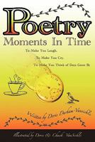 Moments in Time: To Make You Laugh To Make You Cry To Make You Think of Days Gone by 1452057230 Book Cover