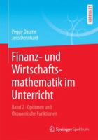 Finanz- Und Wirtschaftsmathematik Im Unterricht Band 2: Optionen Und Ökonomische Funktionen 3658147105 Book Cover