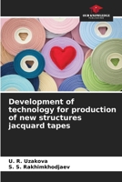 Development of technology for production of new structures jacquard tapes 620836986X Book Cover