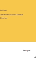 Zeitschrift für Deutsches Alterthum: Zehnter Band 3368015966 Book Cover