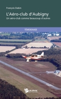 L'Aéro-club d'Aubigny (French Edition) 2342012837 Book Cover