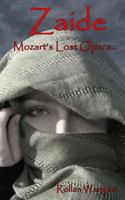 Zaide: Mozart's Lost Opera 1975651901 Book Cover