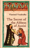 The Secret of the Abbess of Assisi 1739224930 Book Cover