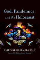 God, Pandemics, and the Holocaust B0DX2J32N4 Book Cover