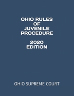 Ohio Rules of Juvenile Procedure 2020 Edition B089M2FP9T Book Cover