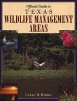Official Guide to Texas Wildlife Management Areas 1885696353 Book Cover