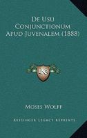 De Usu Conjunctionum Apud Juvenalem (1888) 1160414165 Book Cover