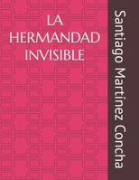 LA HERMANDAD INVISIBLE B08GVGMRL7 Book Cover