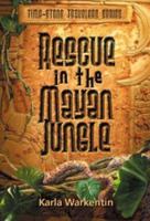 Rescue in the Mayan Jungle (Time-Stone Travelers, 1) 0781440270 Book Cover