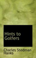 Hints to Golfers 0526268271 Book Cover
