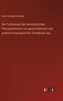 Der Fortbestand des herkömmlichen Pericopenkreises von geschichtlichem und praktisch-theologischem Standpunkt aus 3368618296 Book Cover