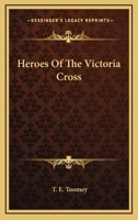 Heroes of the Victoria Cross 1163275565 Book Cover
